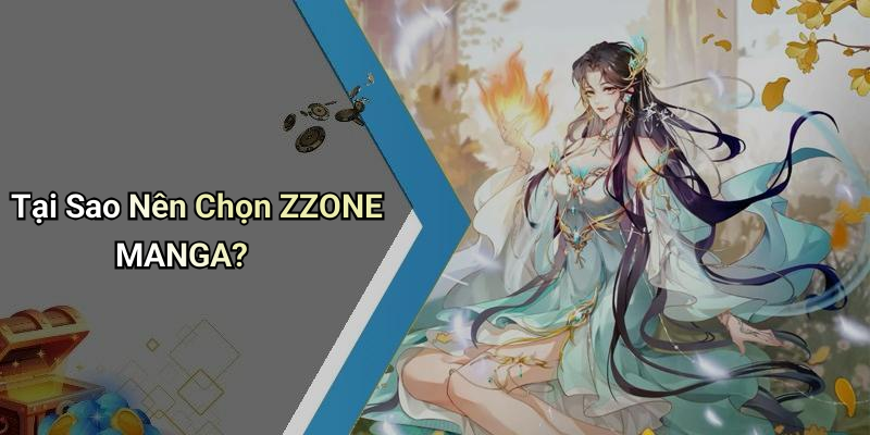 Tại Sao Nên Chọn ZZONE MANGA?