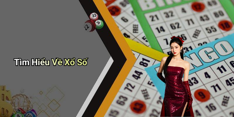 Tìm Hiểu Về Xổ Số