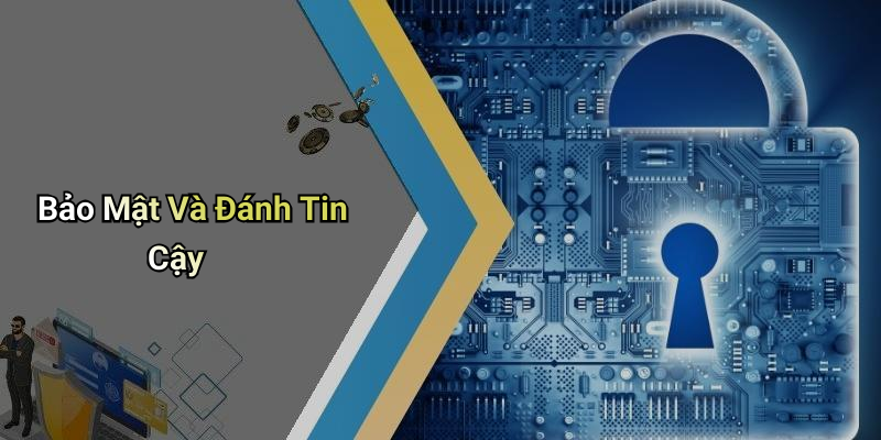 Bảo Mật Và Đánh Tin Cậy