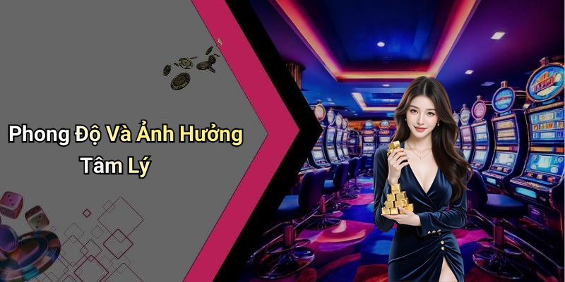 Phong Độ Và Ảnh Hưởng Tâm Lý