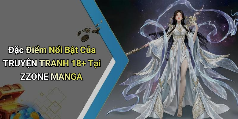Đặc Điểm Nổi Bật Của TRUYỆN TRANH 18+ Tại ZZONE MANGA