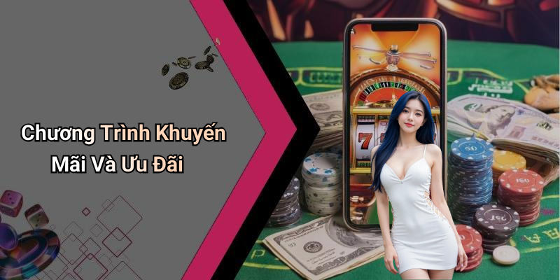 Chương Trình Khuyến Mãi Và Ưu Đãi
