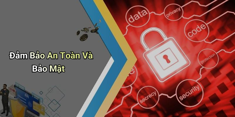 Đảm Bảo An Toàn Và Bảo Mật