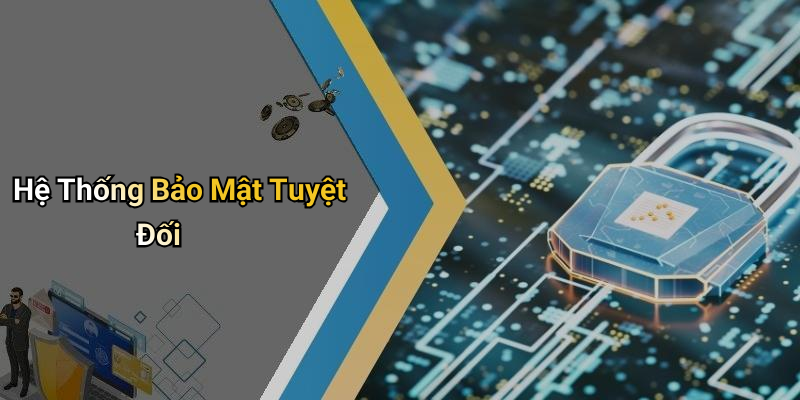Hệ Thống Bảo Mật Tuyệt Đối