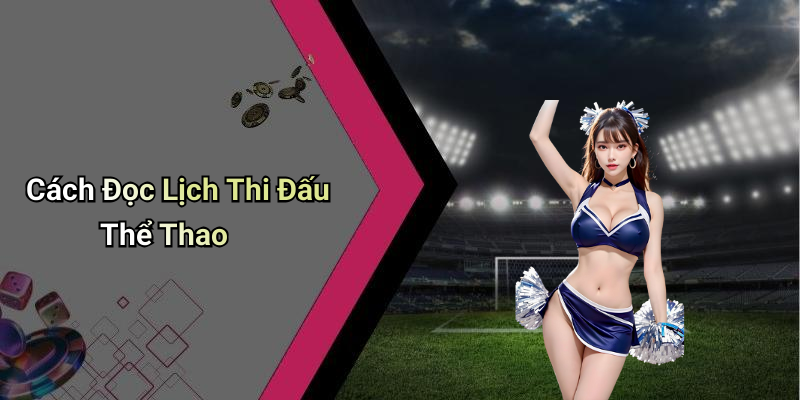 Cách Đọc Lịch Thi Đấu Thể Thao