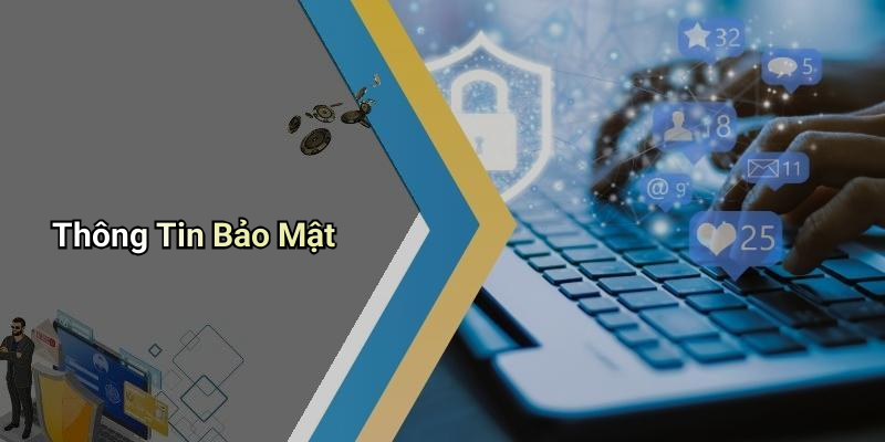 Thông Tin Bảo Mật